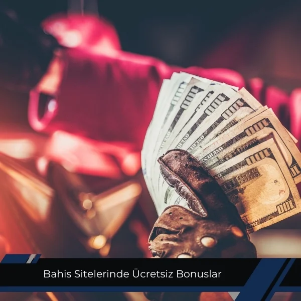 Bahis Sitelerinde Ücretsiz Bonuslar